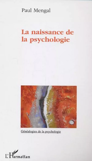 La naissance de la psychologie - Paul Mengal - Editions L'Harmattan