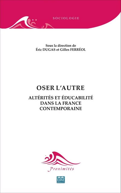 Oser l'autre - Éric Dugas, Gilles Ferréol - EME Editions