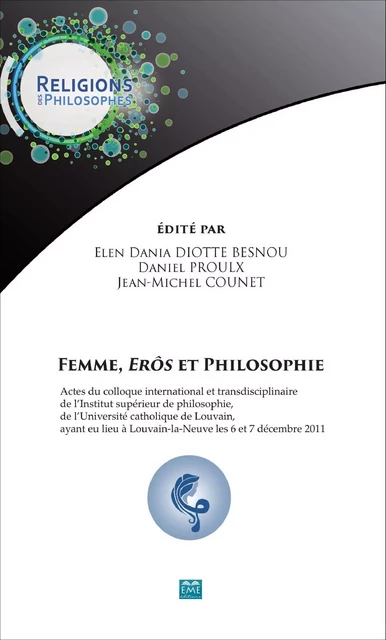 Femme, <em>erôs</em> et philosophie - Elen Dania Diotte Besnou, Daniel Proulx, Jean-Michel Counet - EME Editions