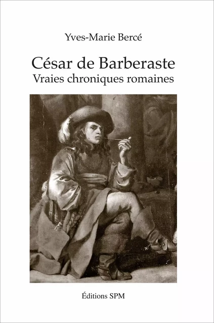 César de Barberaste - Yves-Marie Bercé - SPM