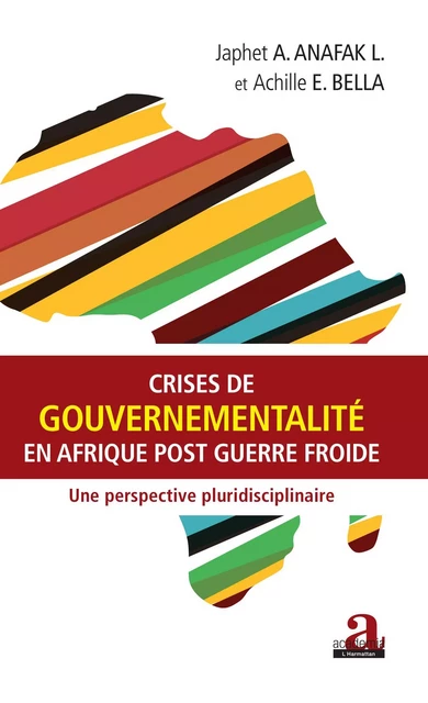 Crises de gouvernementalité en Afrique post Guerre froide - Japhet A. Anafak L., Achille E. Bella - Academia