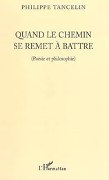 Quand le chemin se remet à battre