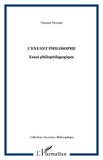 L'enfant philosophe - Vincent Trovato - Editions L'Harmattan