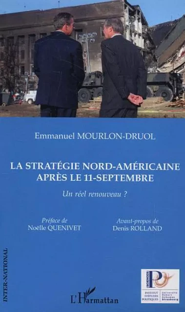 La stratégie nord-américaine après le 11-Septembre - Emmanuel Mourlon-Druol - Editions L'Harmattan