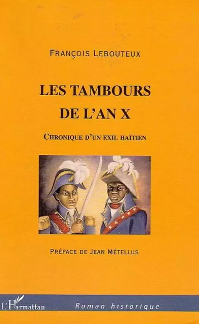 Les tambours de l'an X - François Lebouteux - Editions L'Harmattan