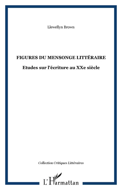 Figures du mensonge littéraire - Llewellyn Brown - Editions L'Harmattan