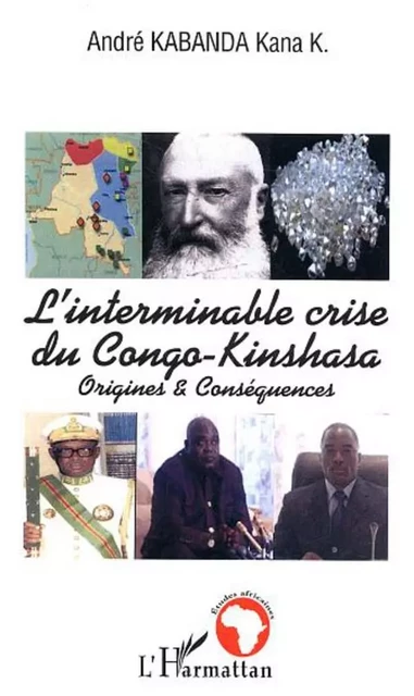 L'interminable crise du Congo-Kinshasa - André Kabanda Kana - Editions L'Harmattan