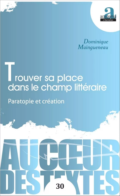 Trouver sa place dans le champ littéraire - Dominique Maingueneau - Academia