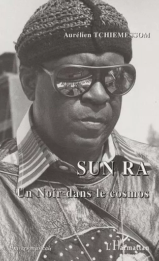 Sun Ra un Noir dans le cosmos - Aurélien Tchiemessom - Editions L'Harmattan