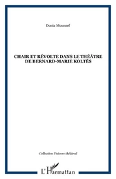 Chair et révolte dans le théâtre de Bernard-Marie Koltès