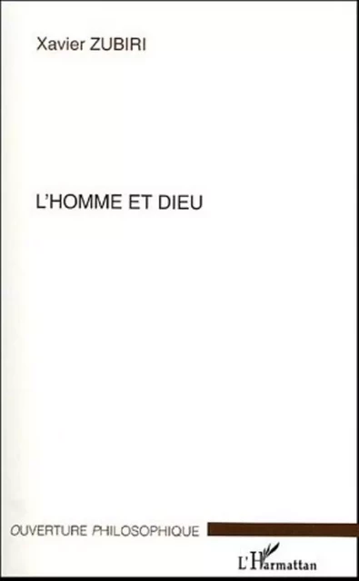 L'Homme et Dieu - Xavier Zubiri - Editions L'Harmattan