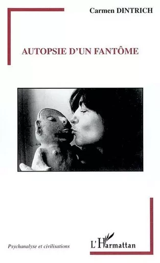 Autopsie d'un fantôme - Carmen Dintrich - Editions L'Harmattan