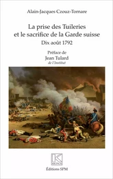 La prise des Tuileries et le sacrifice de la Garde suisse