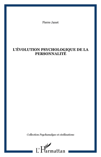 L'évolution psychologique de la personnalité - Pierre Janet - Editions L'Harmattan