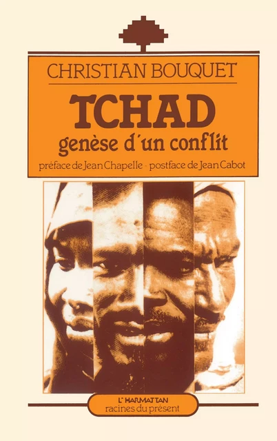 Tchad, genèse d'un conflit - Christian Bouquet - Editions L'Harmattan