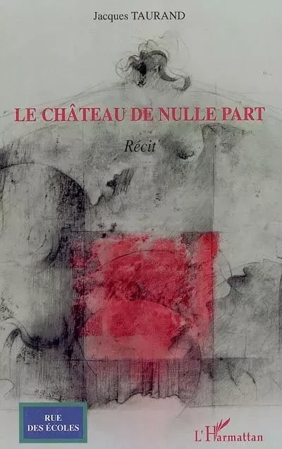 Le château de nulle part - Jacques Taurand - Editions L'Harmattan