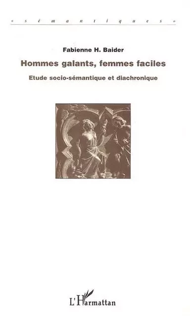 Hommes galants, femmes faciles - Fabienne Baider - Editions L'Harmattan