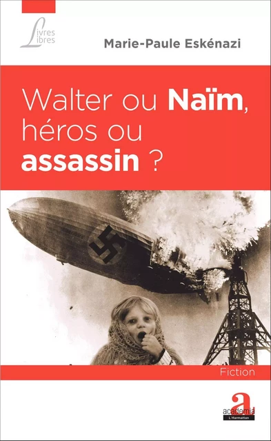 Walter ou Naïm, héros ou assassin ? - Marie-Paule Eskénazi - Academia