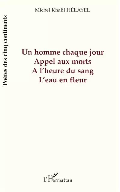 Un homme chaque jour, Appel aux morts - Michel Helayel - Editions L'Harmattan