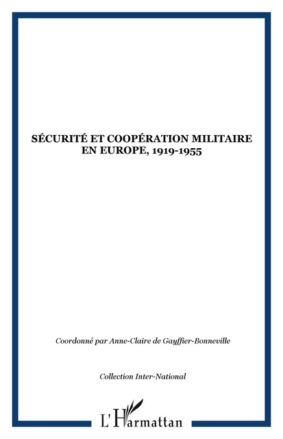 Sécurité et coopération militaire en Europe, 1919-1955 -  - Editions L'Harmattan