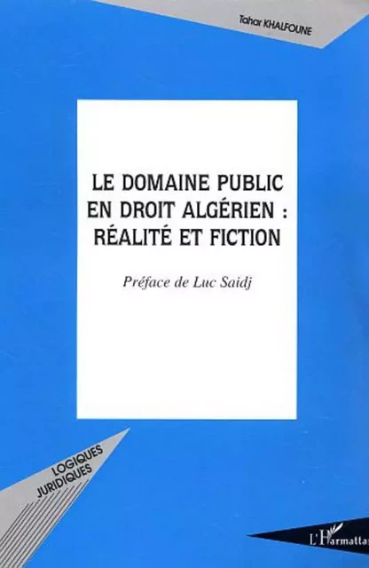 Le domaine public en droit algérien : réalité et fiction - Tahar Khalfoune - Editions L'Harmattan