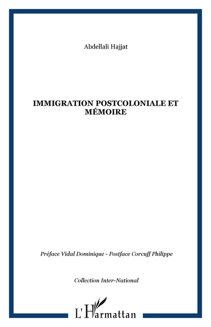 Immigration postcoloniale et mémoire - Abdellali HAJJAT - Editions L'Harmattan