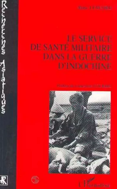 Le Service de Santé Militaire dans la Guerre d'Indochine - Marc Lemaire - Editions L'Harmattan