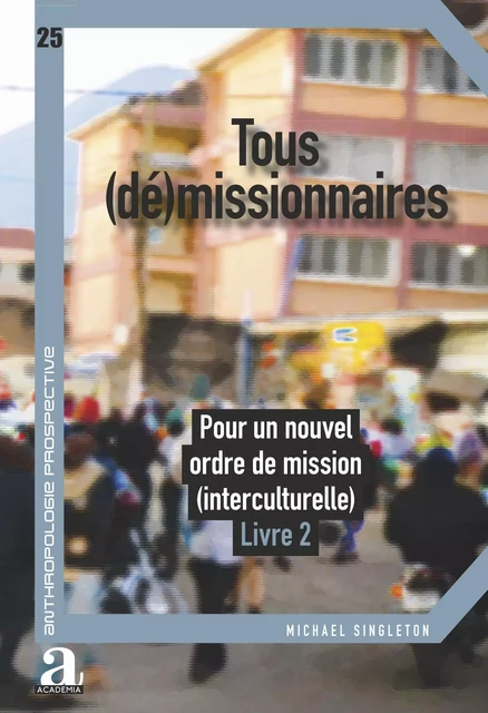 Tous (dé)missionnaires - Michael Singleton - Academia