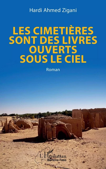 Les cimetières sont des livres ouverts sous le ciel - Hardi Ahmed Zigani - Editions L'Harmattan