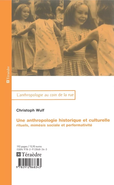 Anthropologie historique et culturelle - Christoph Wulf - Téraèdre