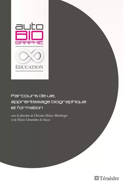 Parcours de vie, apprentissage biographique et formation - Elizeu Clementino de Souza, Christine Delory-Momberger - Téraèdre