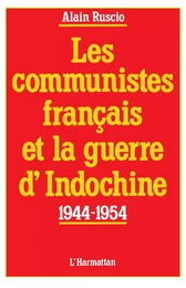 Les communistes français et la guerre d'Indochine (1944-1954)