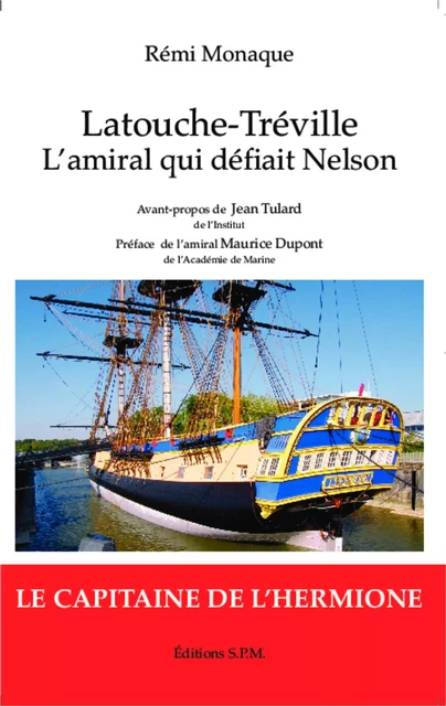 Latouche-Tréville l'amiral qui défiait Nelson - Rémi Monaque - SPM