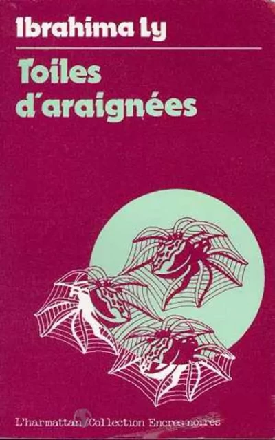 Toiles d'araignée - Ibrahima Ly - Editions L'Harmattan