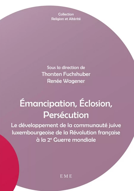 Émancipation, Éclosion, Persécution -  - EME Editions