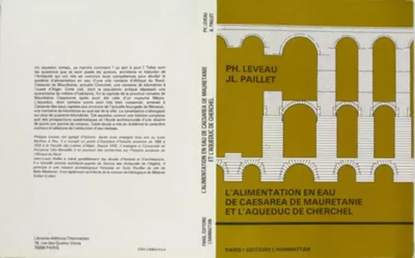 L'alimentation en eau de Caesaera de Mauritanie et l'aqueduc de Cherchell - Philippe Leveau - Editions L'Harmattan