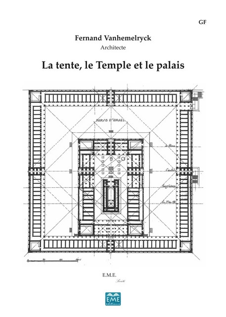 La tente, le Temple et le palais (Edition de luxe) -  - EME Editions