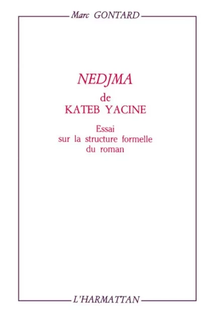 Nedima de Kateb Yacine - Marc Gontard - Editions L'Harmattan