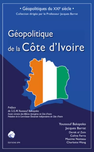 Géopolitique de la Côte d'Ivoire - Youssouf Bakayoko, Derek El Zein, Maxime Notteau, Charlotte Wang, Coline Ferro, Jacques Barrat - SPM