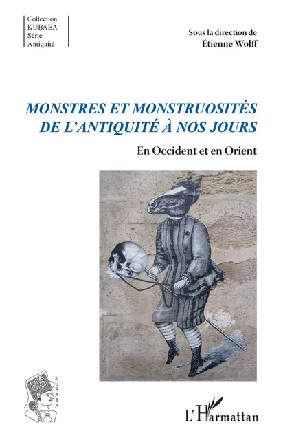 Monstres et monstruosités de l'Antiquité à nos jours - Étienne Wolff - Editions L'Harmattan