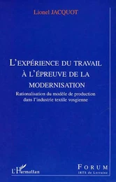 L'expérience du travail à l'épreuve de la modernisation