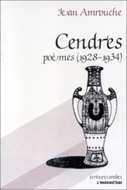 Cendres (poèmes) - Jean Amrouche - Editions L'Harmattan