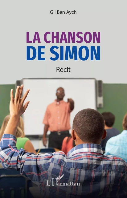 La chanson de Simon - Gil Ben Aych - Editions L'Harmattan