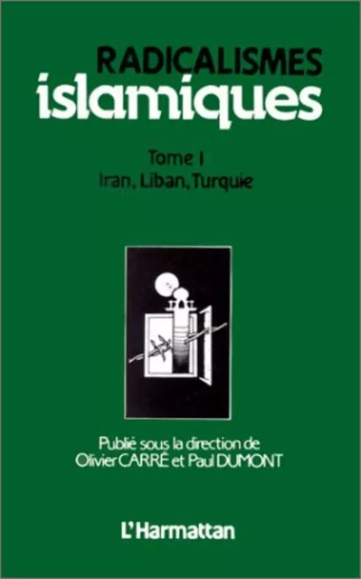 Radicalismes islamiques - Pierre Dumont, Odile Carré - Editions L'Harmattan