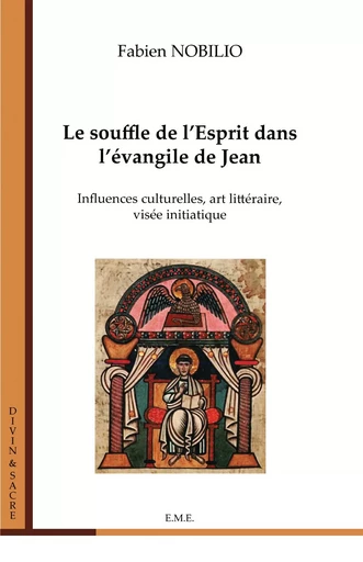 Le souffle de l'Esprit dans l'évangile de Jean - Fabien Nobilio - EME Editions