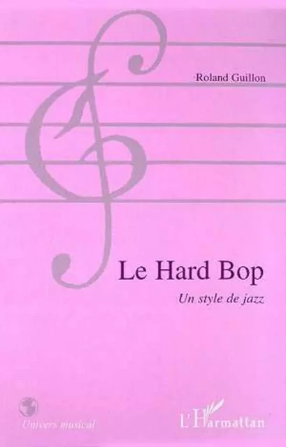 LE HARD BOP - Roland Guillon - Editions L'Harmattan