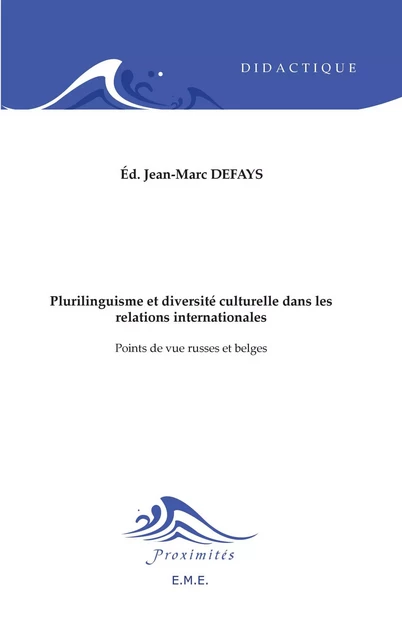 Plurilinguisme et diversité culturelle dans les relations internationales - Jean-Marc Defays - EME Editions