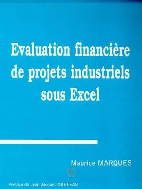 Évaluation financière de projets industriels sous Excel - Maurice Marquès - Editions L'Harmattan