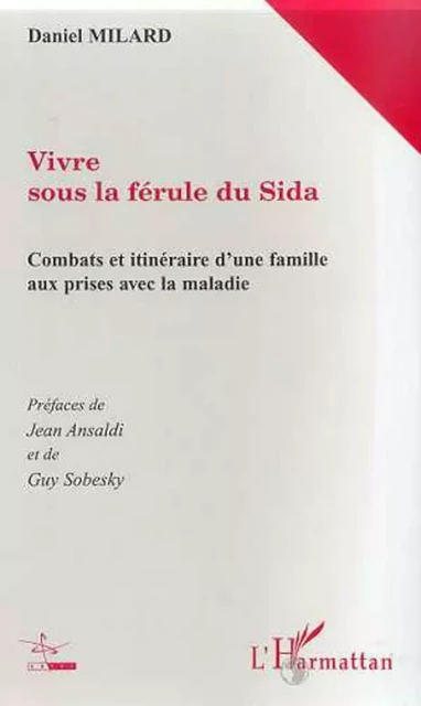 VIVRE SOUS LA FERULE DU SIDA - Daniel Milard - Editions L'Harmattan