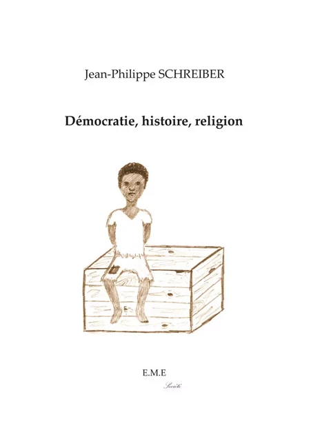 Démocratie, histoire, religion -  - EME Editions